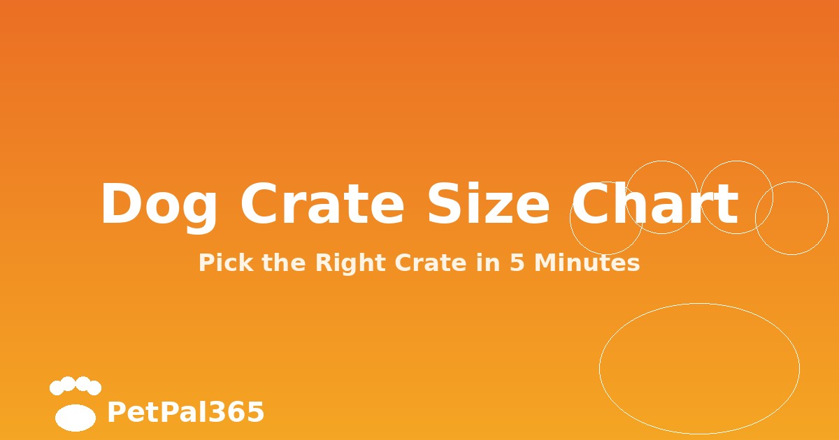 Dog Crate Sizing Guide: Charts, Measuring Tips \& the 6-Inch Rule